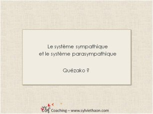 le-systeme-sympathique-parasympathique-quezaco-sylvie-thaon-tsp-coaching