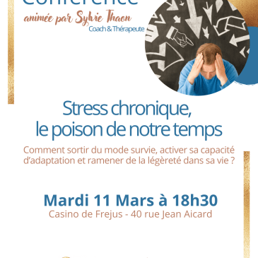 Affiche de la conférence "Stress chronique, le poison de notre temps", animée par Sylvie Thaon, coach et thérapeute à Fréjus, le 11 mars 2025 au Casino de Fréjus.